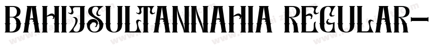 BahijSultanNahia Regular字体转换